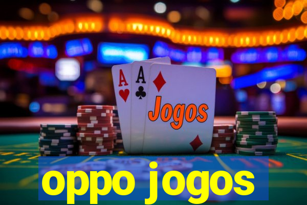oppo jogos